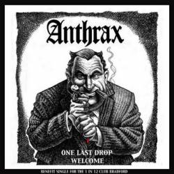 Anthrax : One Last Drop - Welcome